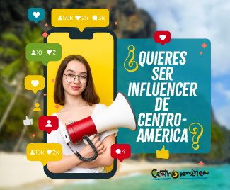quieres ser influencer de centro-américa?