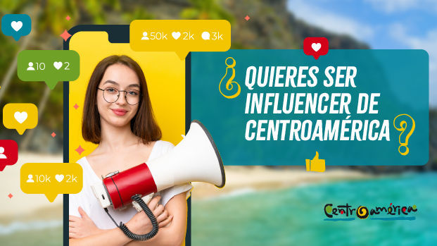 ¿Quieres ser influencer de centroamérica?