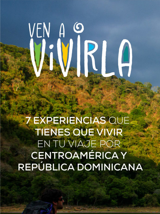 7 experiencias que vivir en tu viaje por Centroamérica y República Dominicana