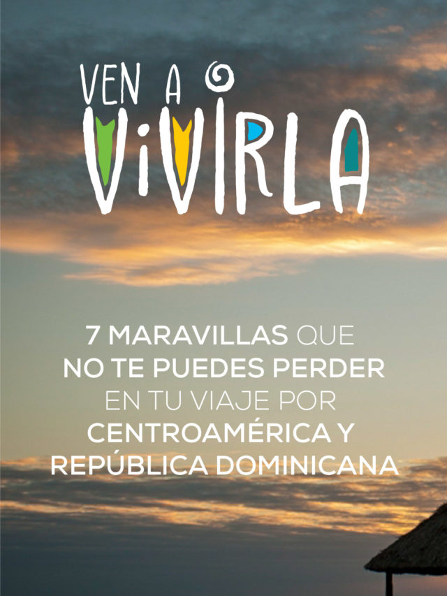 7 maravillas que no te puedes perder en Centroamérica y República Dominicana